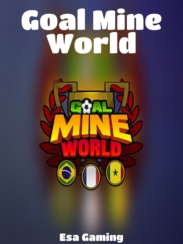 Goal Mine World slot Esa Gaming