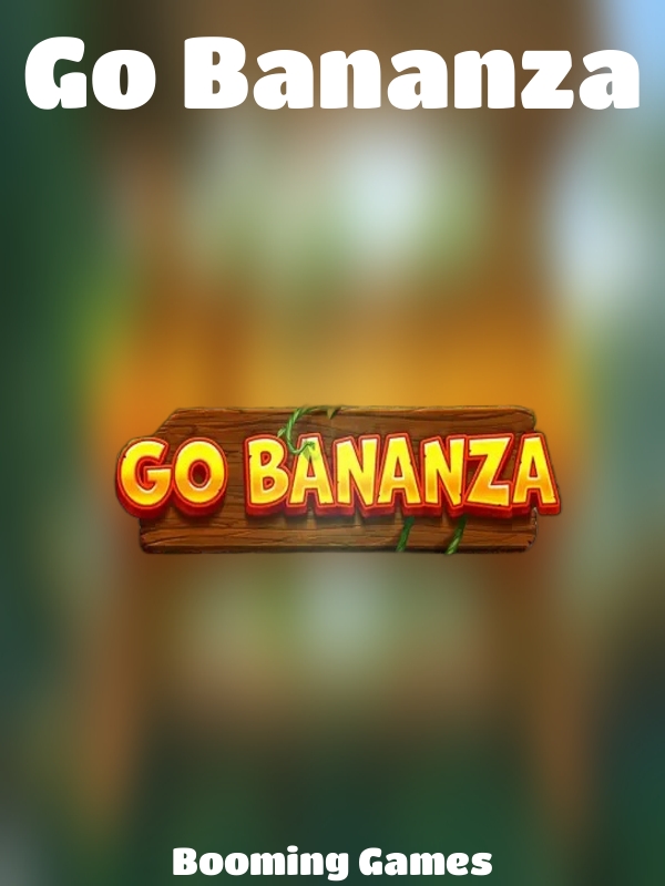 Go Bananza slot Booming Games