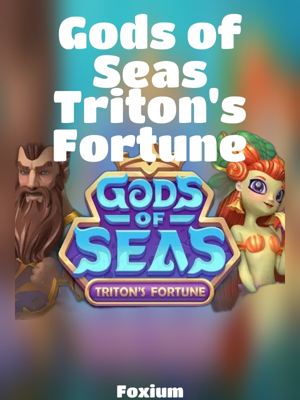 Gods of Seas Triton's Fortune slot Foxium