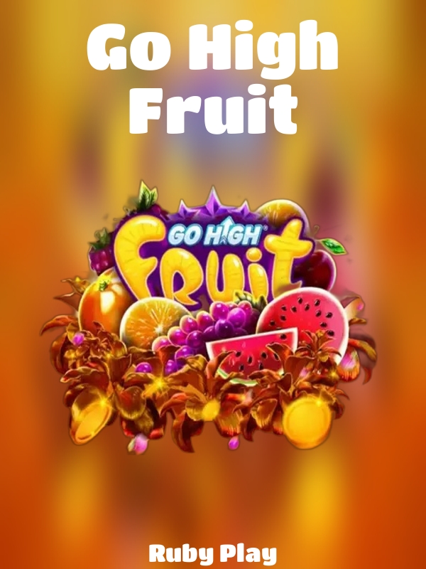 Go High Fruit slot Ruby Play