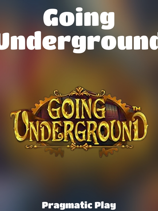 Going Underground slot Pragmatic Play