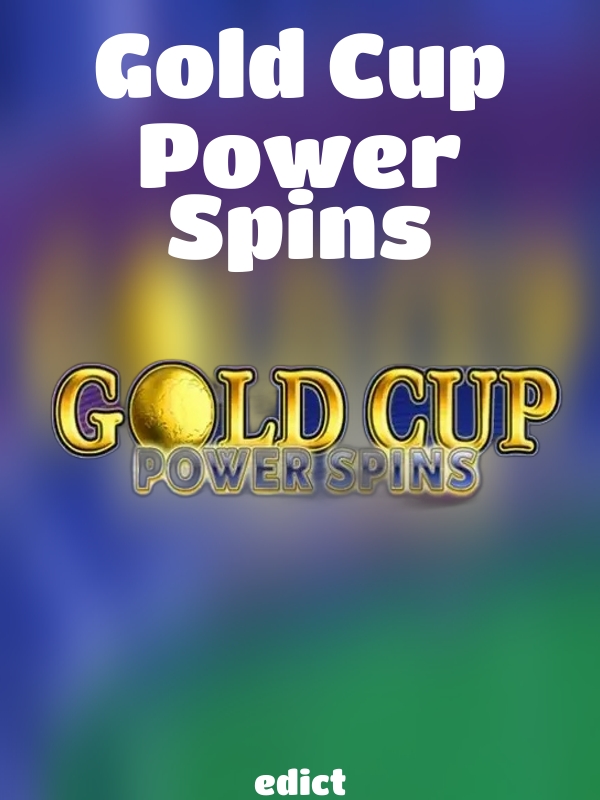 Gold Cup Power Spins slot edict