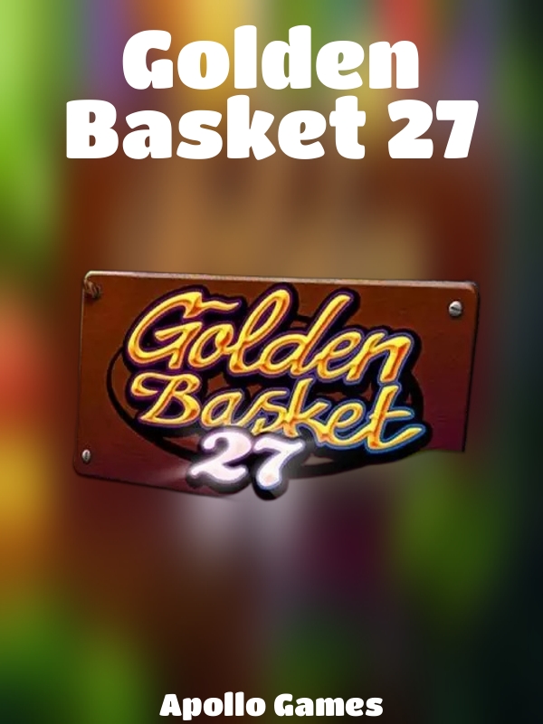 Golden Basket 27 slot Apollo Games