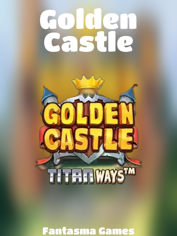 Golden Castle slot Fantasma Games