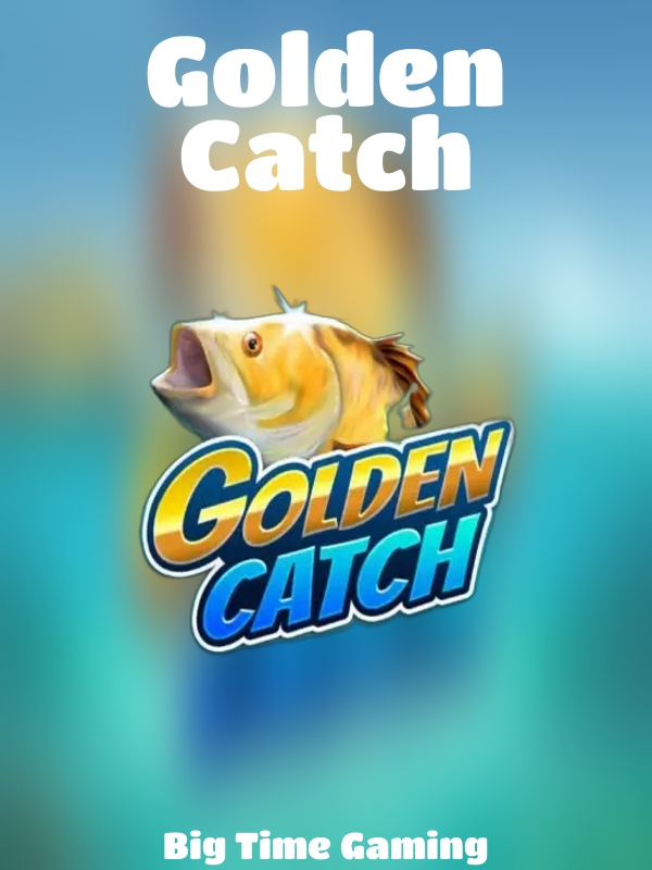 Golden Catch slot Big Time Gaming