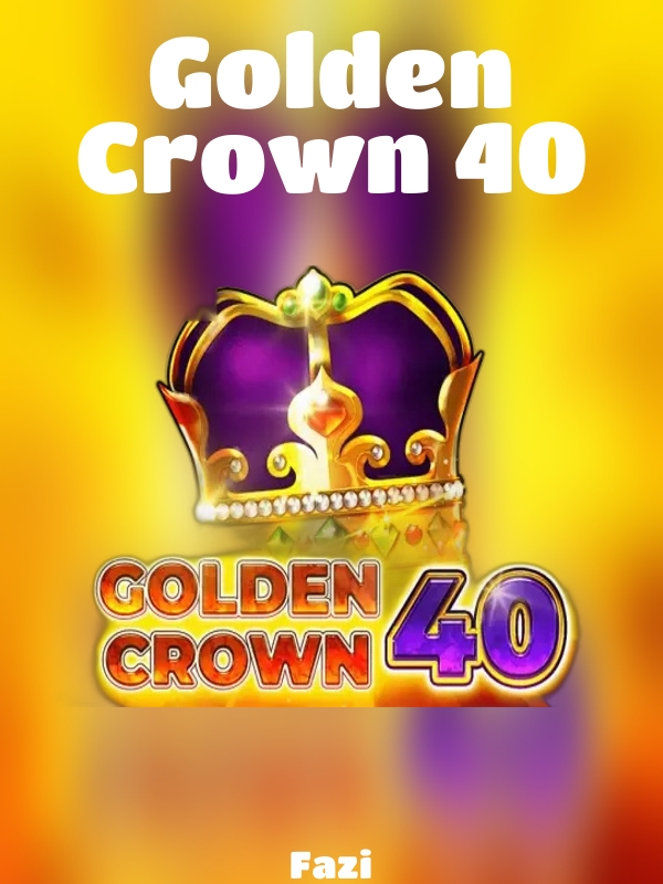 Golden Crown 40 slot Fazi