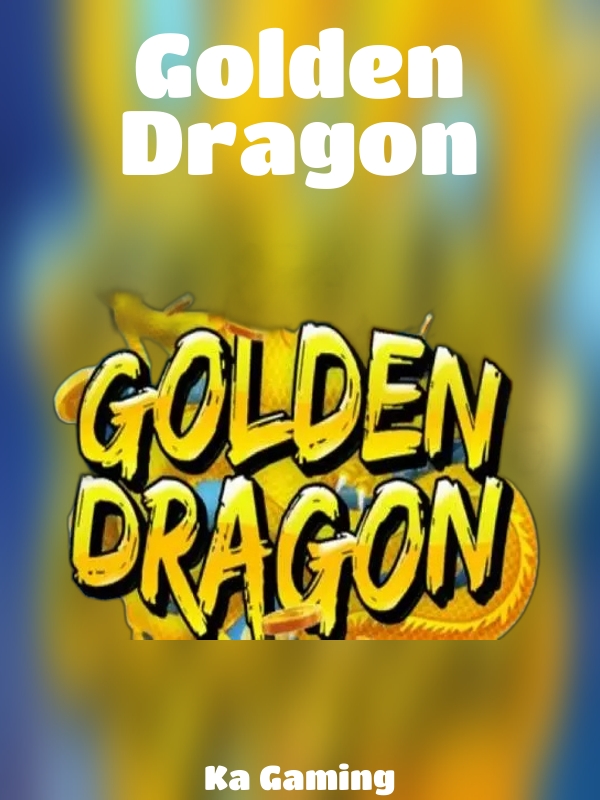 Golden Dragon slot Ka Gaming