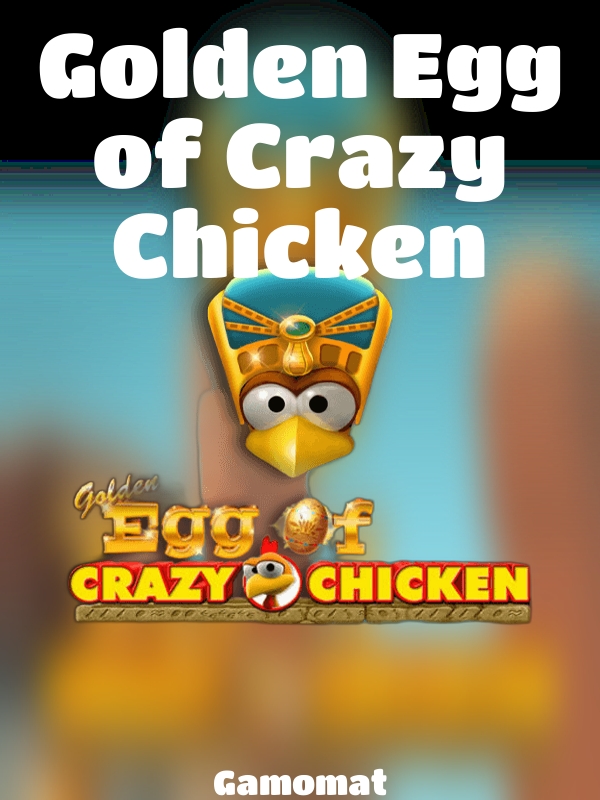 Golden Egg of Crazy Chicken slot Gamomat