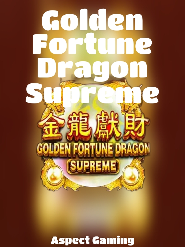 Golden Fortune Dragon Supreme slot Aspect Gaming