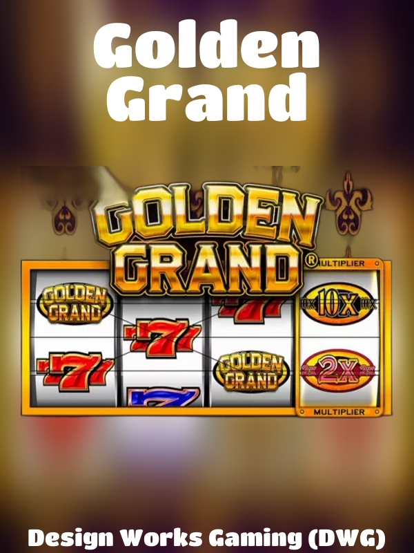 Golden Grand slot Design Works Gaming (DWG)