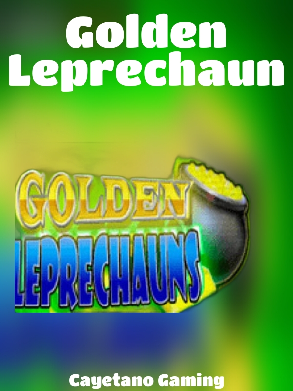 Golden Leprechaun slot Cayetano Gaming