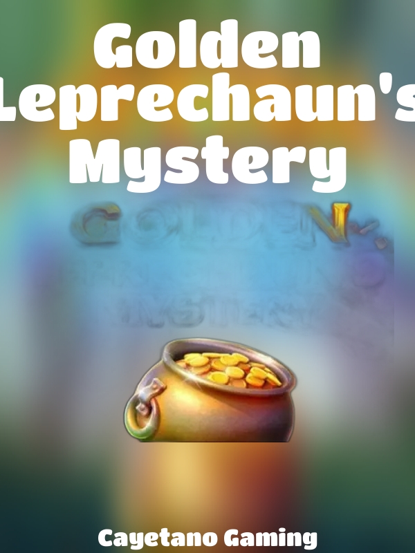 Golden Leprechaun's Mystery slot Cayetano Gaming