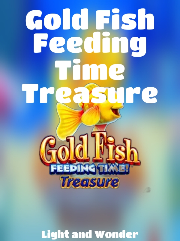 Gold Fish Feeding Time Treasure slot Light and Wonder