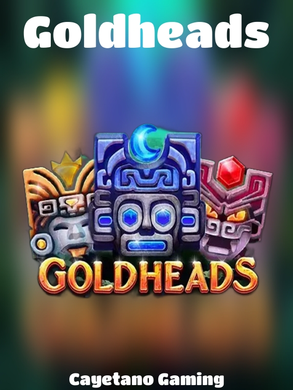 Goldheads slot Cayetano Gaming