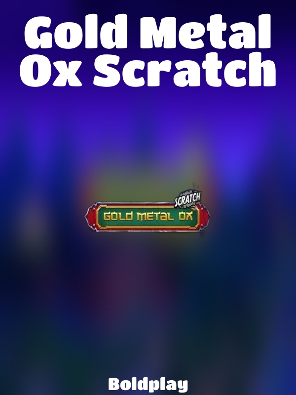 Gold Metal Ox Scratch slot Boldplay