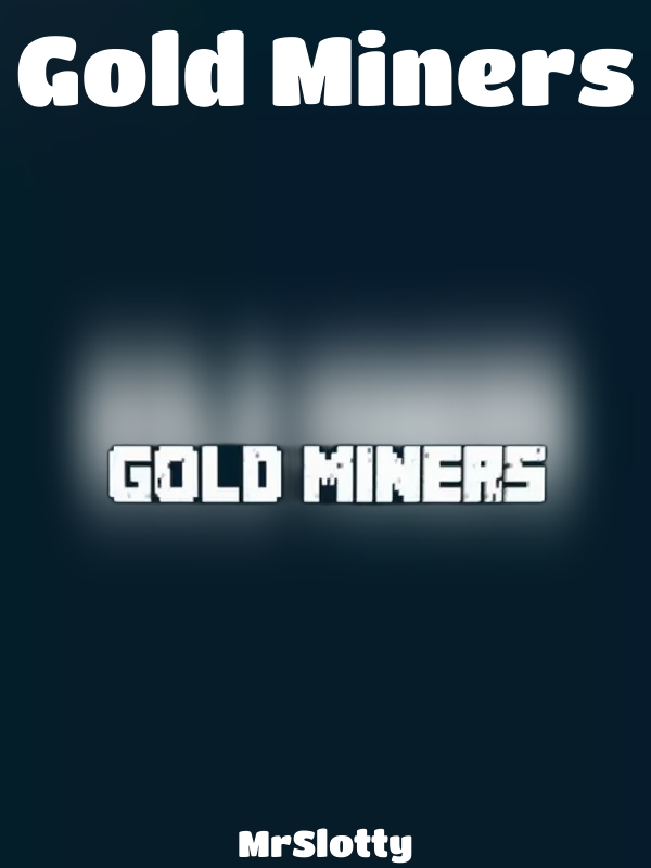 Gold Miners slot MrSlotty