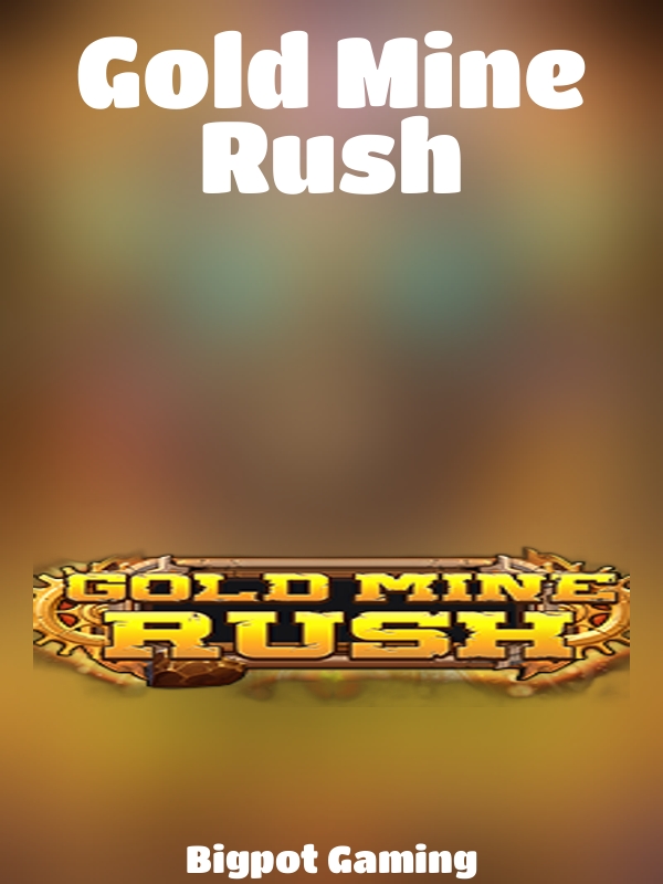 Gold Mine Rush slot Bigpot Gaming