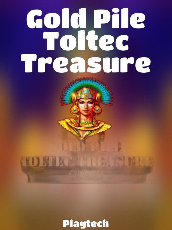 Gold Pile Toltec Treasure slot Playtech