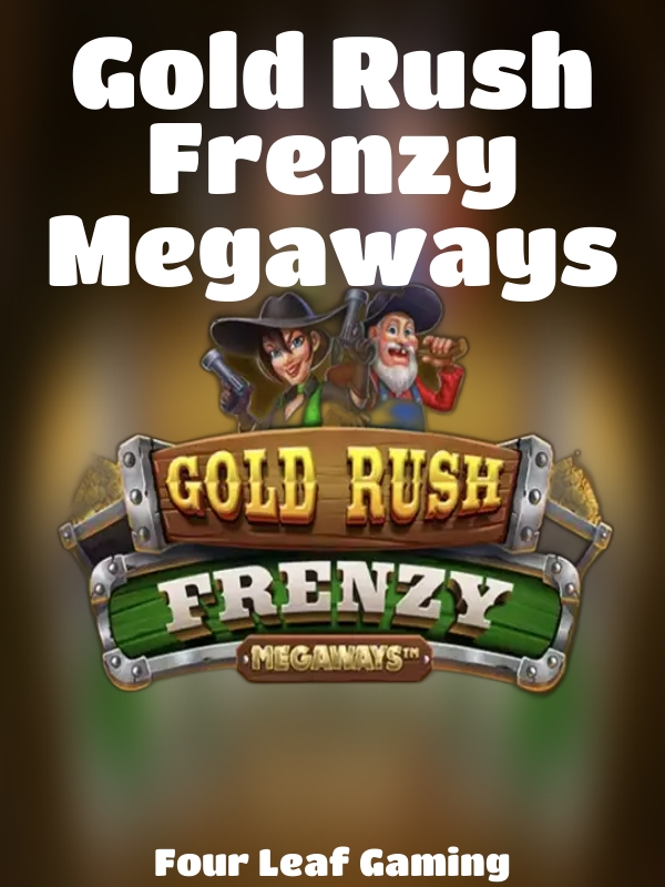 Gold Rush Frenzy Megaways slot Four Leaf Gaming