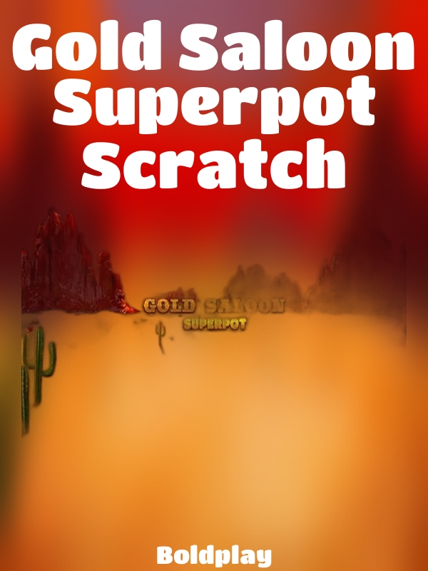 Gold Saloon Superpot Scratch slot Boldplay