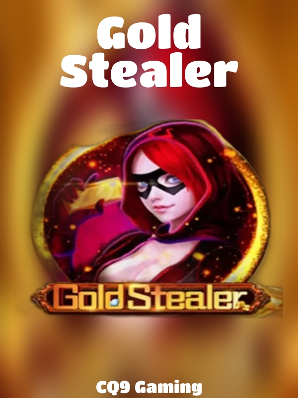 Gold Stealer slot CQ9 Gaming