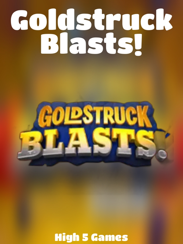 Goldstruck Blasts! slot High 5 Games