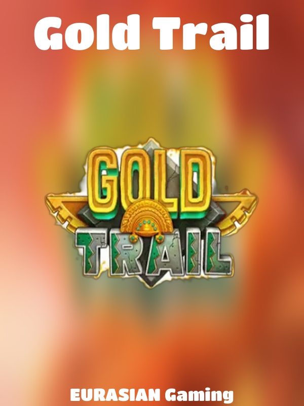 Gold Trail slot EURASIAN Gaming