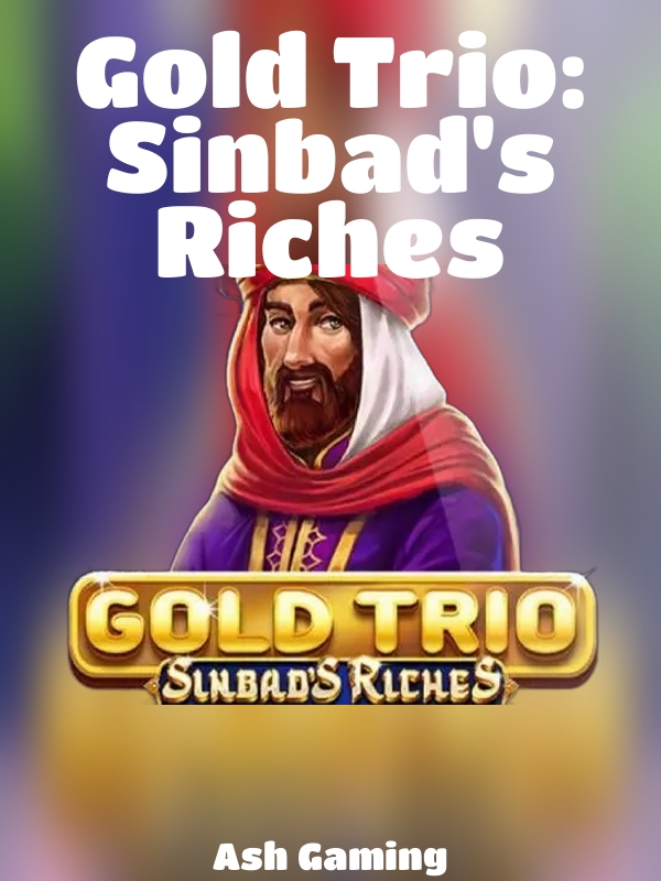 Gold Trio: Sinbad's Riches slot Ash Gaming