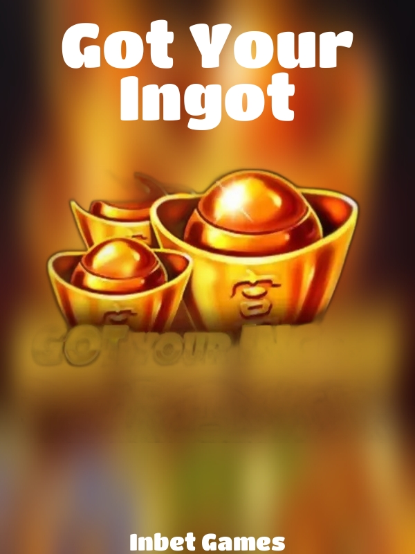 Got Your Ingot slot Inbet Games