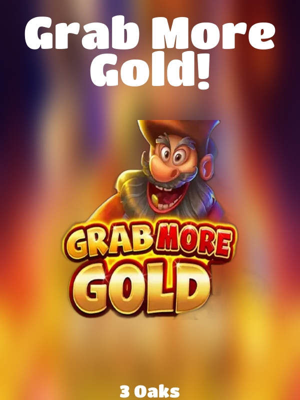 Grab More Gold! slot 3 Oaks