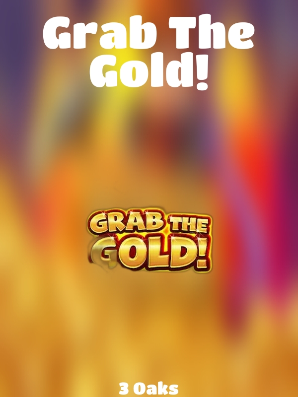 Grab The Gold! slot 3 Oaks