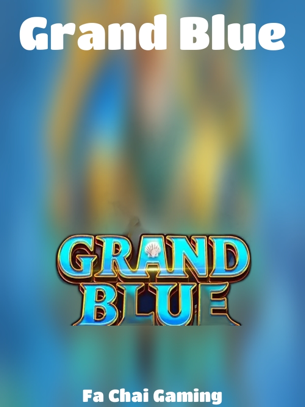 Grand Blue slot Fa Chai Gaming