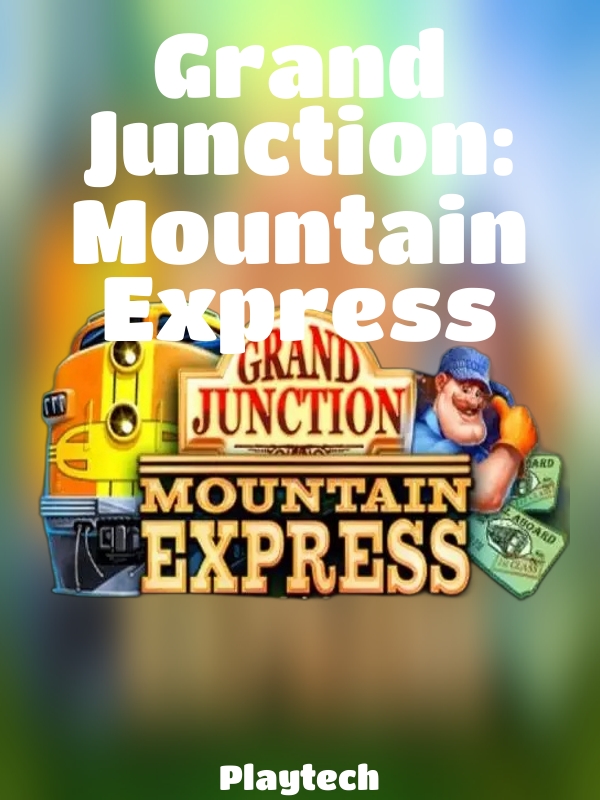 Grand Junction: Mountain Express slot Playtech