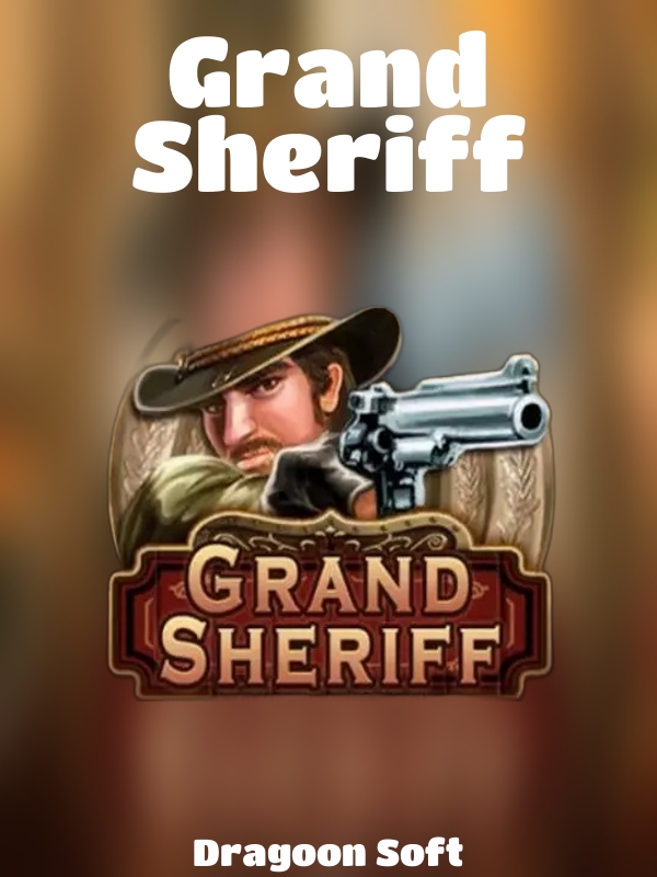 Grand Sheriff slot Dragoon Soft