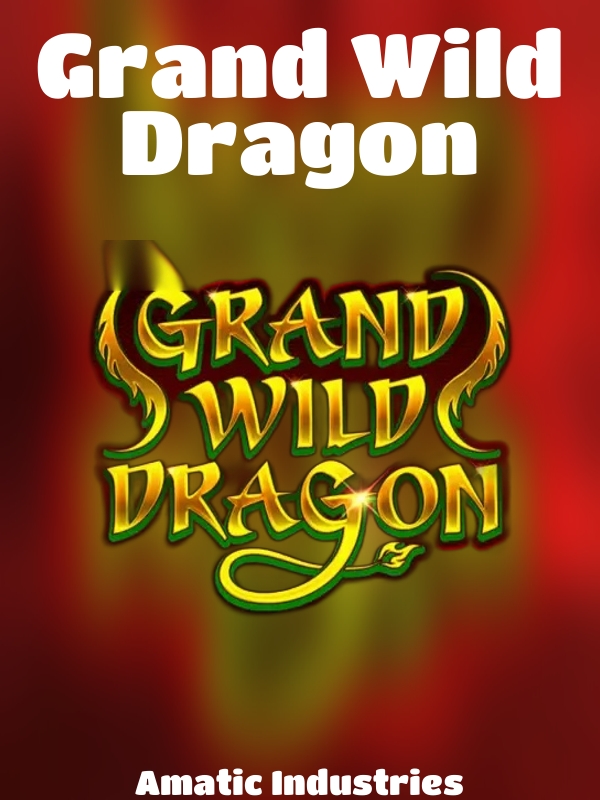 Grand Wild Dragon slot Amatic Industries