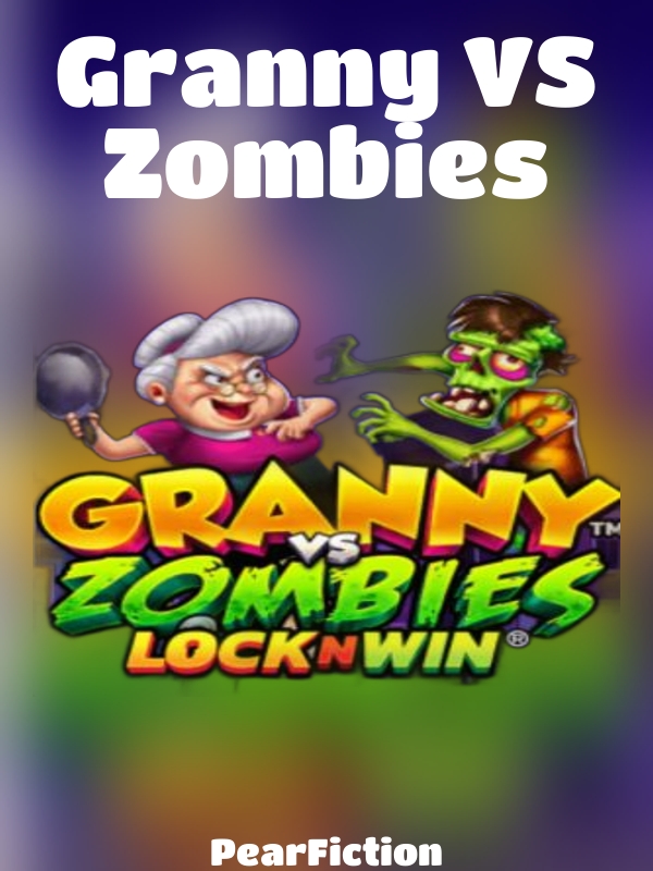 Granny VS Zombies slot PearFiction