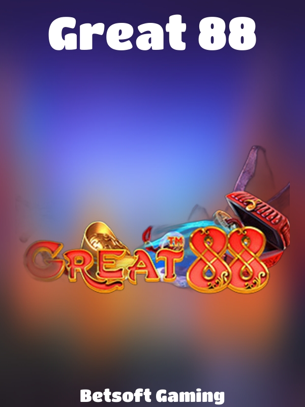 Great 88 slot Betsoft Gaming