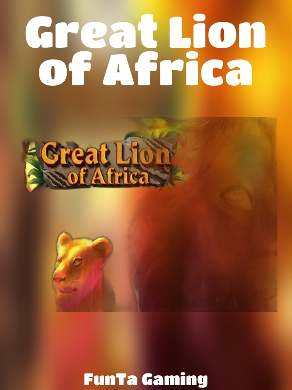 Great Lion of Africa slot FunTa Gaming