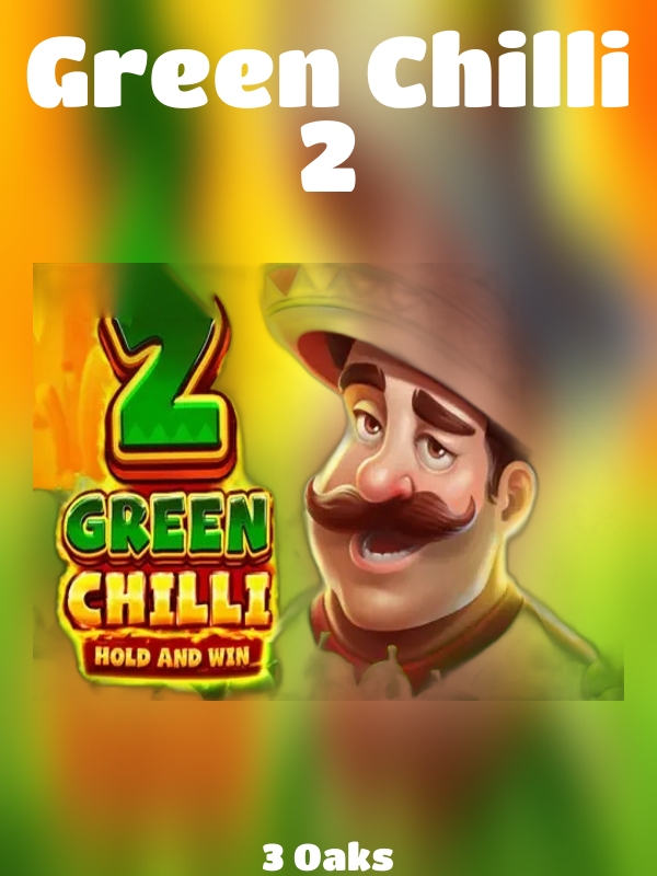 Green Chilli 2 slot 3 Oaks