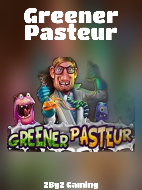 Greener Pasteur slot 2By2 Gaming