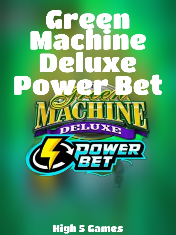 Green Machine Deluxe Power Bet slot High 5 Games