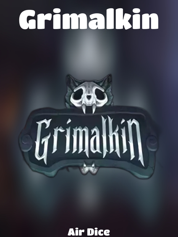 Grimalkin slot Air Dice