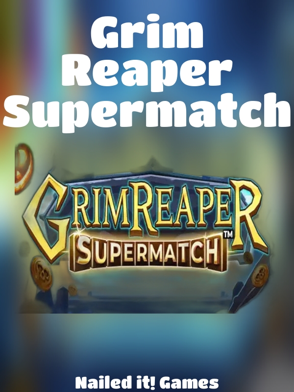 Grim Reaper Supermatch slot Nailed it! Games