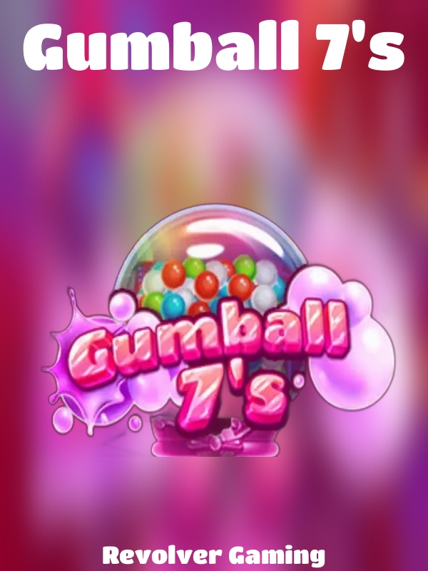 Gumball 7's slot Revolver Gaming