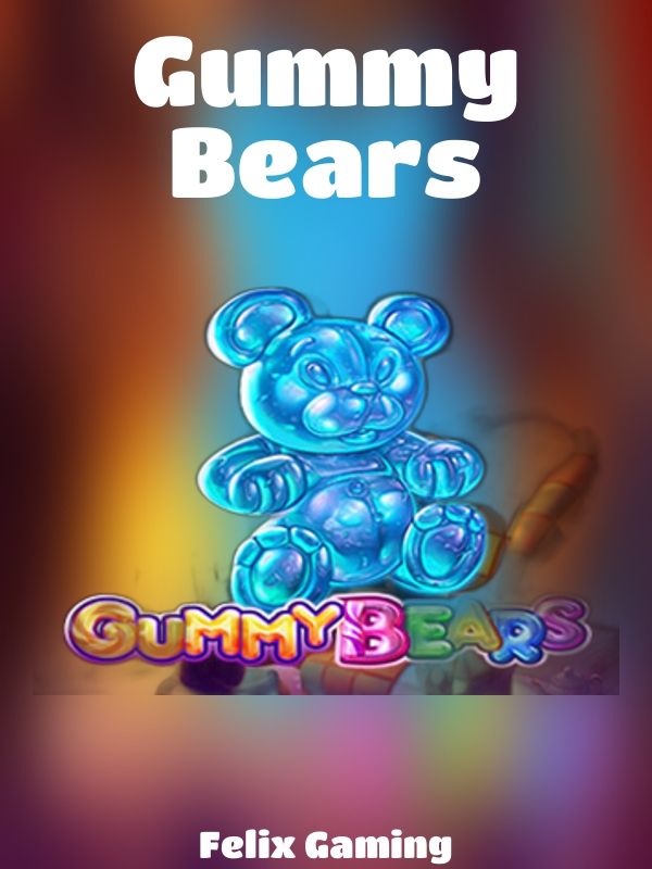 Gummy Bears slot Felix Gaming