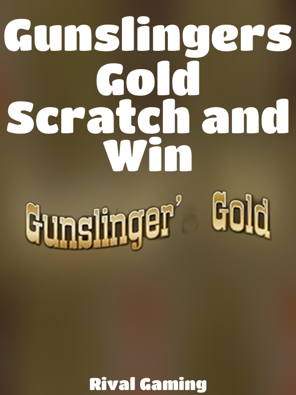 Gunslingers Gold Scratch and Win slot Rival Gaming