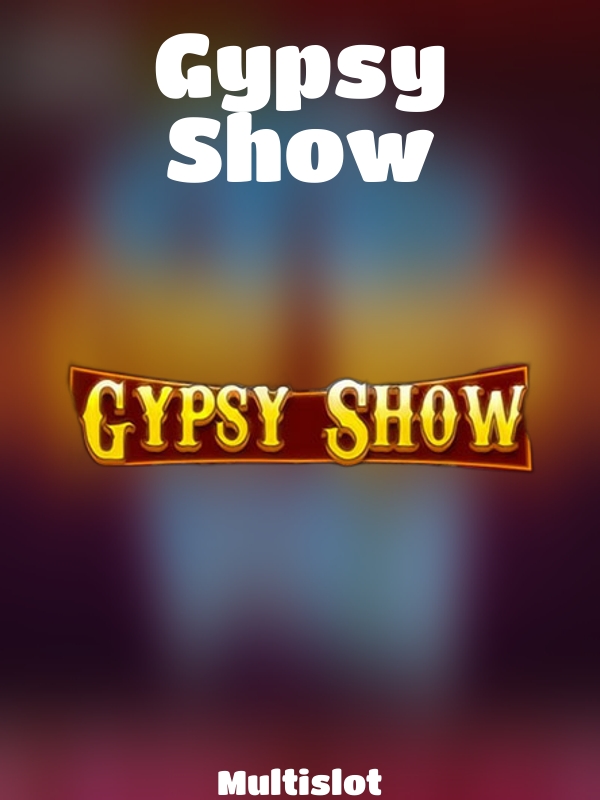 Gypsy Show slot Multislot