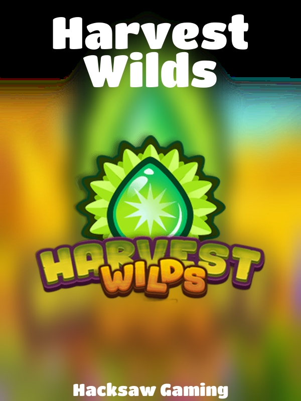 Harvest Wilds slot Hacksaw Gaming