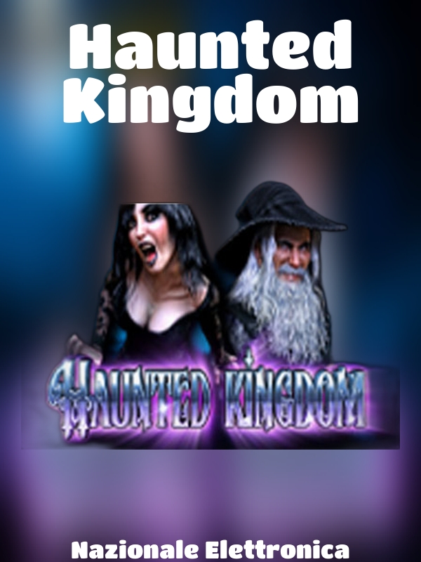 Haunted Kingdom slot Nazionale Elettronica