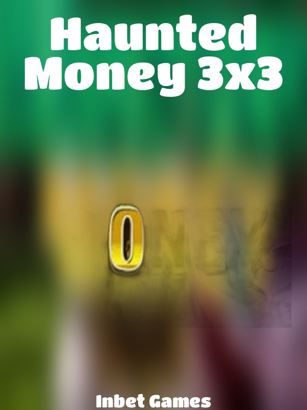 Haunted Money 3x3 slot Inbet Games